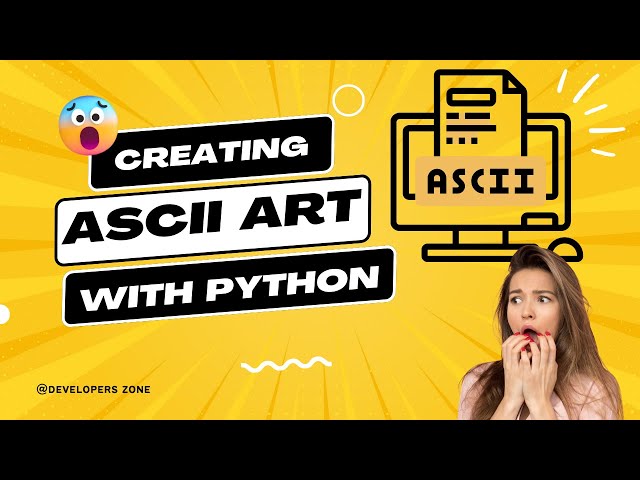 Become an Artist with Python - Creating ASCII Art || Art in Python || Developers Zone