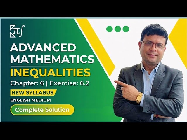Class 9 Advanced Maths  | Inequalities | Exercise 6.2 | FULL solution| SEBA | New Syllabus|
