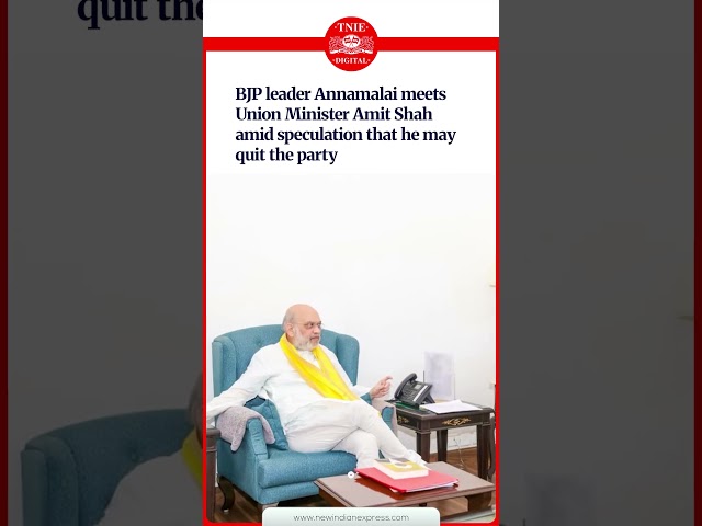 Annamalai meets Amit Shah amid speculation over his reported exit from BJP
