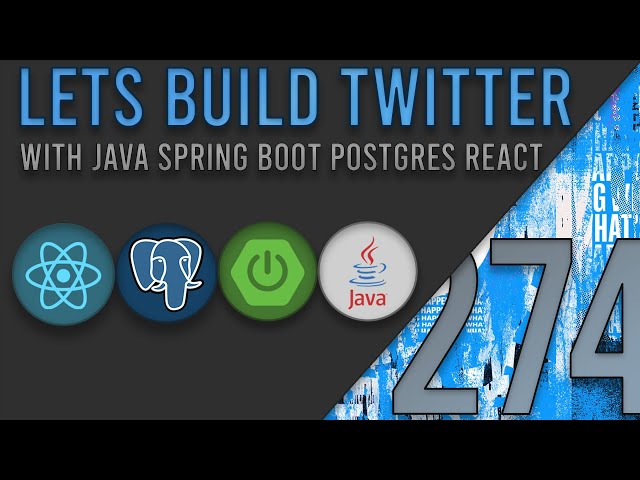 Lets Build Twitter From the Ground Up: Episode 274 || Java, Spring Boot, PostgreSQL and React