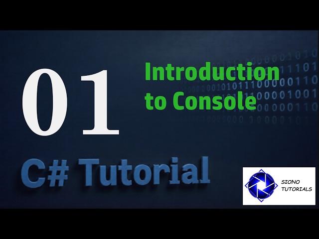 C# Tutorial 01 - Introduction to Console
