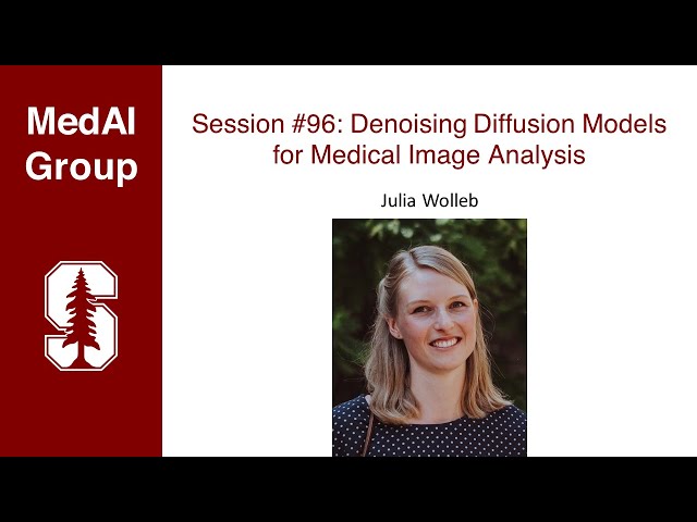 MedAI #96: Denoising Diffusion Models for Medical Image Analysis | Julia Wolleb