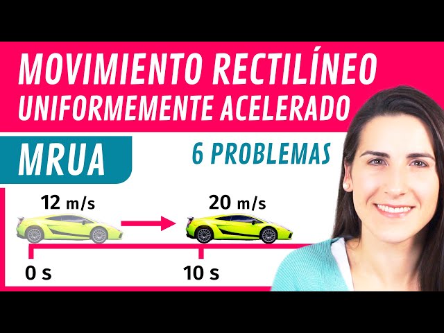 MRUA Movimiento Rectilíneo Uniformemente Acelerado 🚀 Explicación, Fórmulas y Ejercicios