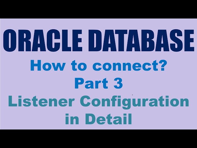 Oracle Database How to connect - Listener Configuration in Detail