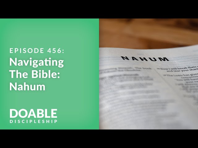 E456 Navigating The Bible: Nahum