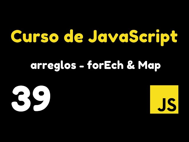 39 How to use forEach and map in JavaScript arrays | JavaScript Course