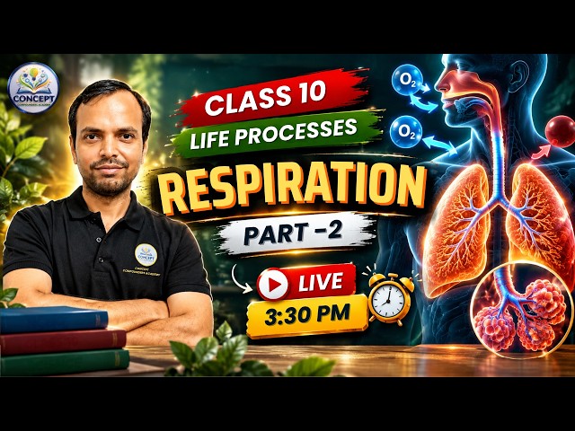 Class 10 Science Chapter 6 | Respiration Detailed Explanation (Live) 🚀