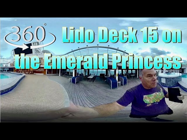 A 360˚ Walk on Lido Deck 15 on the Emerald Princess