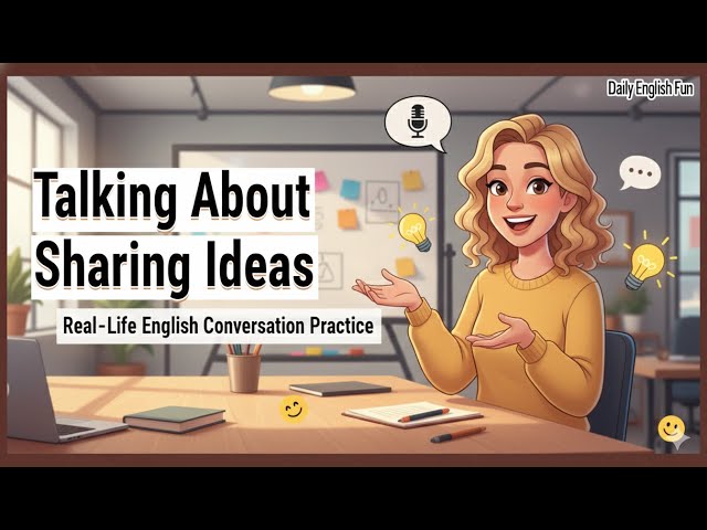 Talking About Sharing Ideas 💡🗨️ | Real-Life English Conversation Practice