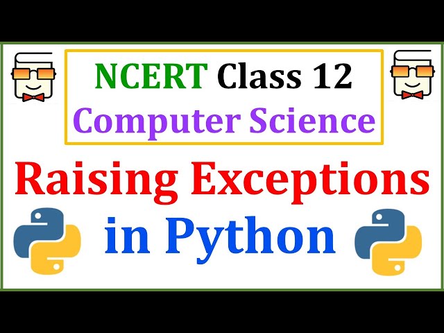 Raising Exceptions with raise keyword in Python: Class 12 Computer Science with Python | Lecture 3