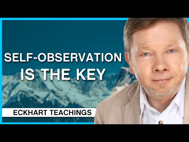 How to Practice Self-Observation | Eckhart Tolle Teachings