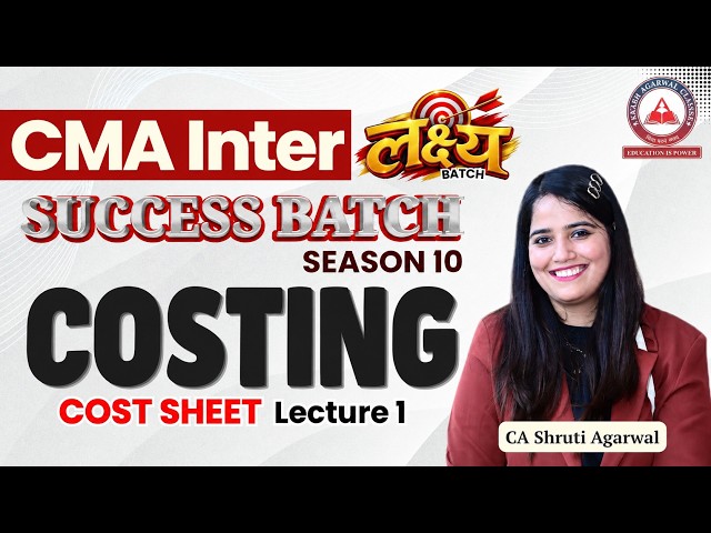 CMA Inter Costing  | Costsheet  | L1 | Dec 2026 | CA Shruti Agarwal | Revision Lectures