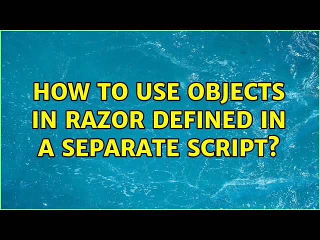 How to use objects in Razor defined in a separate script?