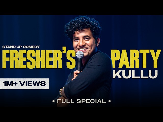 Kullu | Fresher's Party | Full Stand up Comedy Special