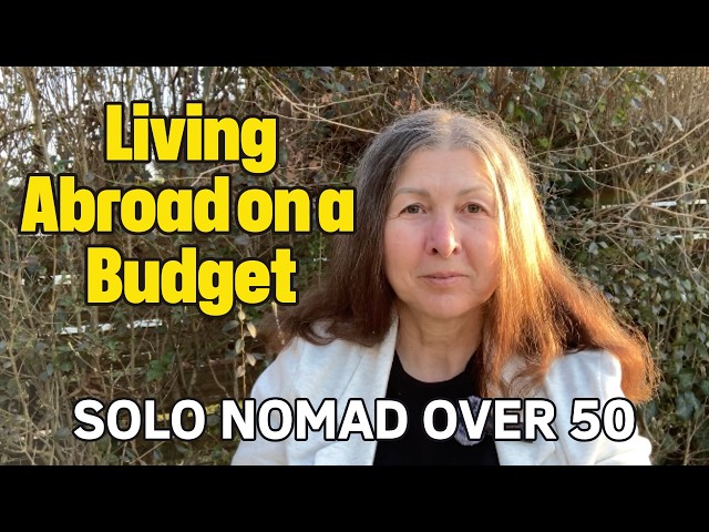 Starting Over Abroad After 50 With Almost No Money | My Small Budget Expat Life