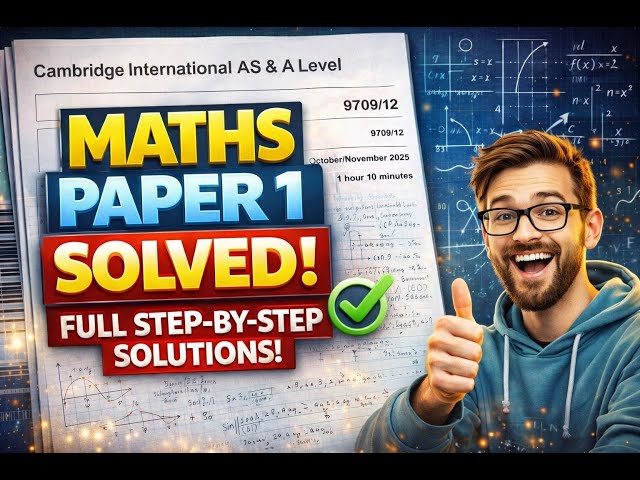 Cambridge AS & A Level Maths 9709/12 Paper 1 Solved | Full Step-by-Step Solution | Oct Nov 2025