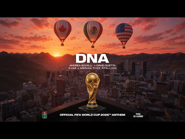 Andrea Bocelli, David Guetta, EJAE, Megan Thee Stallion - DNA (FIFA World Cup 2026™) Music Video
