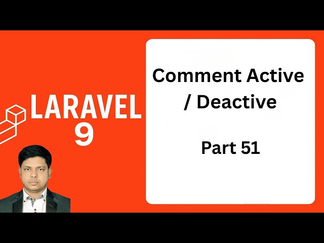 Part 51 | Laravel Comment Active & Deactive System | Admin Dashboard Control | বাংলা