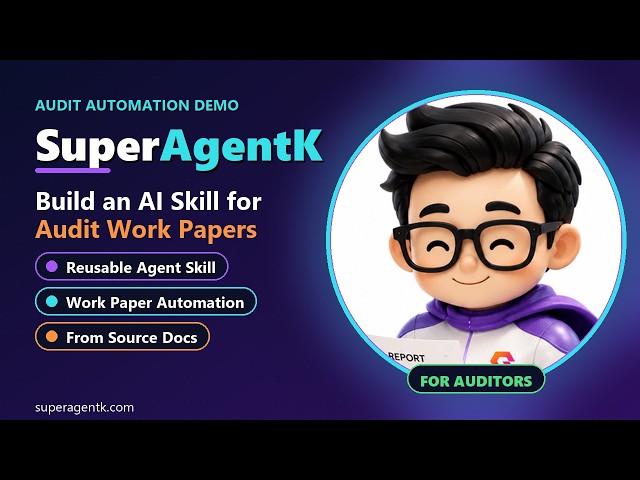 Build a Reusable AI Skill for Audit Work Papers — SuperAgentK (For Auditors)