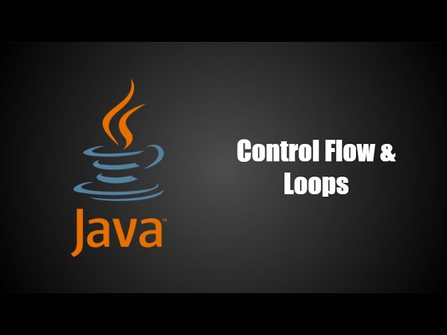 Control Flow and Loops in Java | Java Programming Series Ep. 3