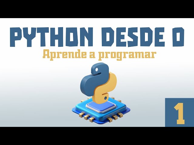 Python desde Cero #1: ¡Tu Primer Curso de Programación!
