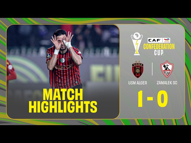 HIGHLIGHTS | USM Alger🆚Zamalek SC |ملخص مباراة اتحاد العاصمة والزمالك في ذهاب نهائي كأس الكونفدرالية