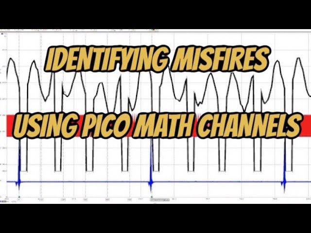 IDENTIFYING MISFIRES USING PICO MATH CHANNELS!