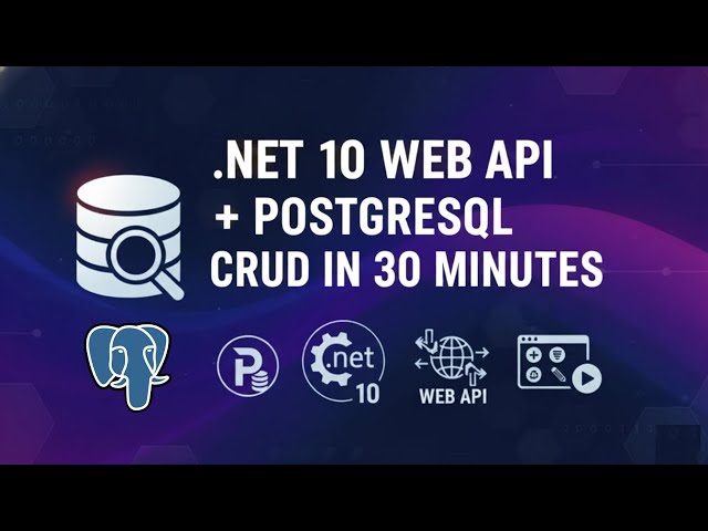 ASP.NET Core .NET 10 CRUD Web API with PostgreSQL in 30 Minutes (EF Core Code First)