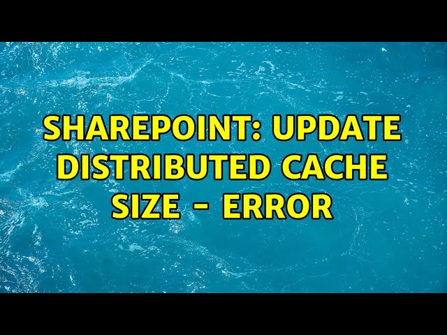 Sharepoint: Update Distributed Cache Size - Error