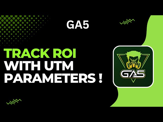 How To Track ROI With UTM Parameters In GA5