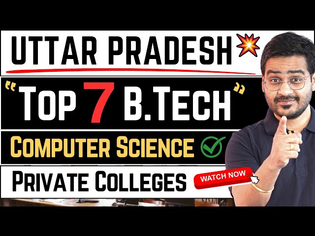 💥UP Top 7 Private BTech CSE Colleges! Best BTech Computer Science Colleges UP #btech #BtechColleges