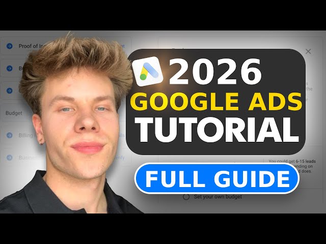 2026 Google Ads Beginners Tutorial (Step By Step)