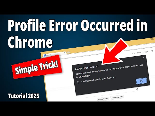 Fix Profile Error Occurred in Google Chrome [Working Method]
