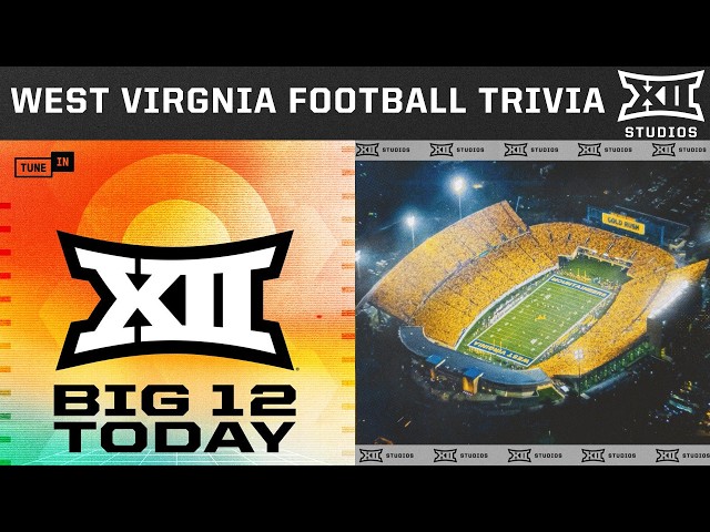 Trivia Time! Ari & James Play How Well Do You Know West Virginia Football | Big 12 Today