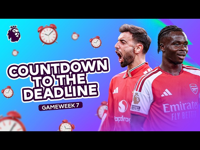 Countdown To The Deadline | Last-Minute FPL Advice | Gameweek 7 LIVE  🔴