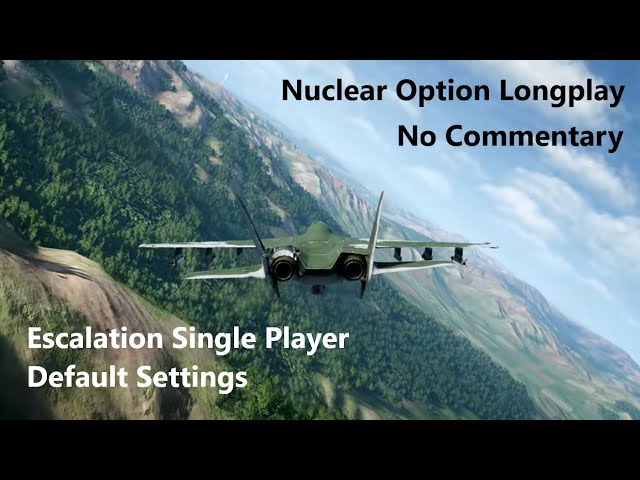 Nuclear Option Gameplay | No Commentary Longplay | Escalation Co-Op | Single Player as BDF