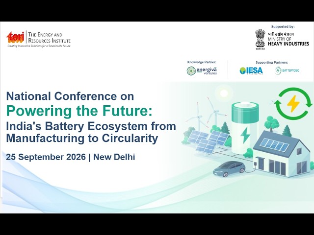 National Conference Powering the Future: India's Battery Ecosystem from Manufacturing to Circularity