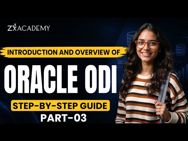 🚀 Oracle ODI Tutorial for Beginners | Introduction & Overview | Part 3 | Zx Academy