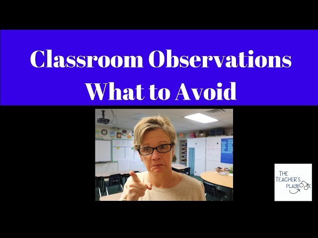 Classroom Observations | What to Avoid