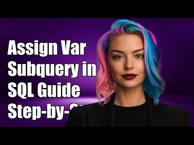 How to Assign a Variable with a Subquery in SQL: Step-by-Step Guide
