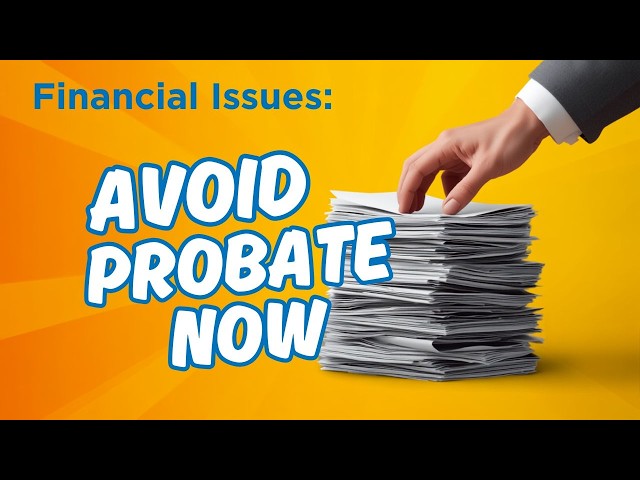 How to Avoid Probate, Reduce Taxes & Protect Your Family                            Financial Issues