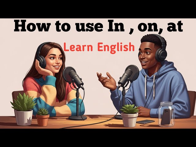 How to Use IN, ON, AT Correctly | English grammar lesson | Learn English Conversation 
