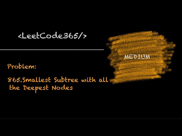 Smallest Subtree with all the Deepest Nodes | LeetCode 865 - Python Solution