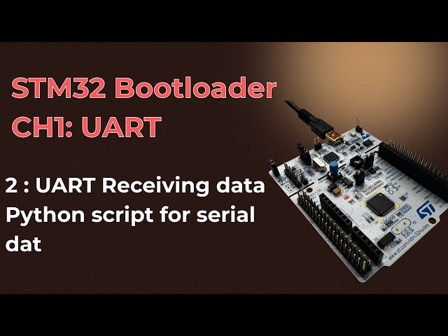 STM32 Bootloader CH1:2, UART Receiving Data and Python Script to send data over serial port