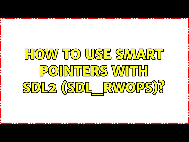 How to use smart pointers with SDL2 (SDL_RWops)?