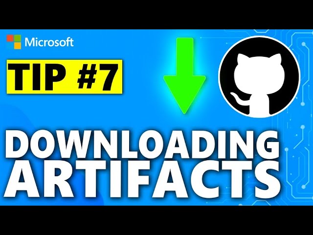 Tip 7: Downloading artifacts in a GitHub Actions workflow