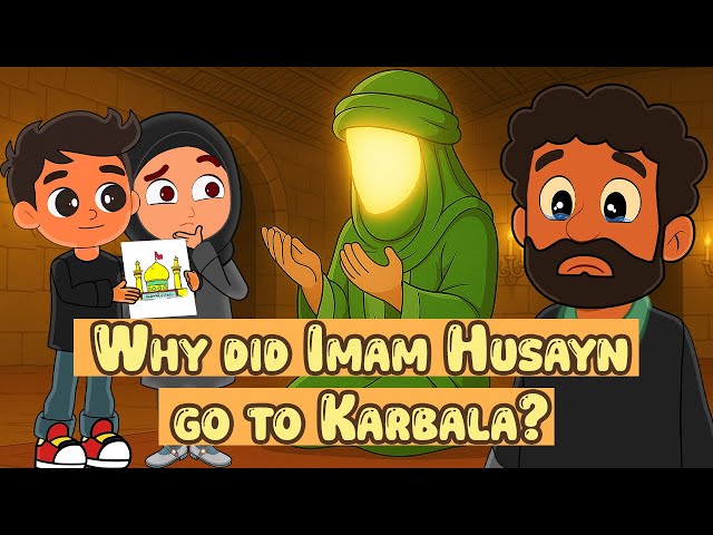 Why Did Imam Husayn Go to Karbala? | Jawad & Maahira's Nasheeds | Muharram Animation for Kids