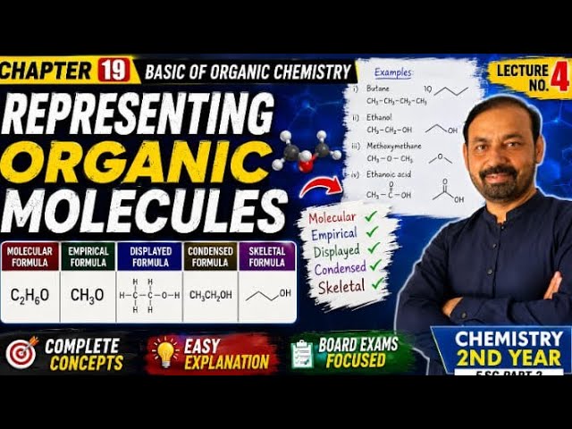 Representing Organic Molecules | | Chapter 19 | Chemistry 12th Class|Lecture No.4|
