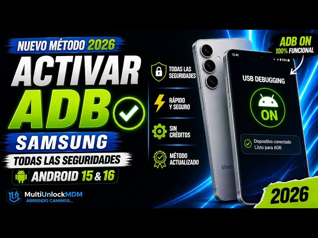 🔥 ACTIVAR ADB SAMSUNG ANDROID 15 & 16 ✔️ | TODAS LAS SEGURIDADES | NUEVO MÉTODO 2026