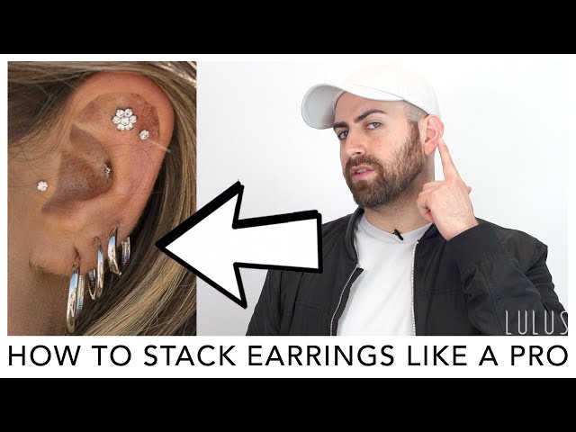 Ear Stylist's Guide On How To Stack Your Ears!!